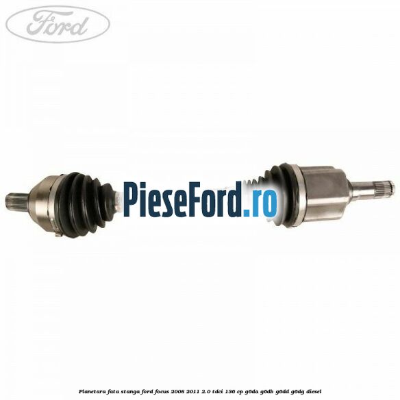 Planetara fata stanga Ford Focus 2008-2011 2.0 TDCi 136 cp G6DA, G6DB, G6DD, G6DG diesel