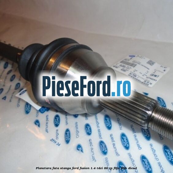 Planetara fata stanga Ford Fusion 1.4 TDCi 68 cp F6JA, F6JB diesel