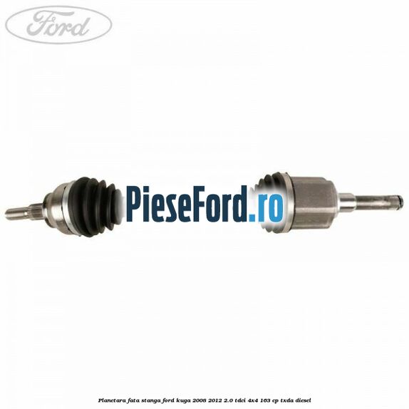 Planetara fata stanga Ford Kuga 2008-2012 2.0 TDCI 4x4 163 cp TXDA diesel