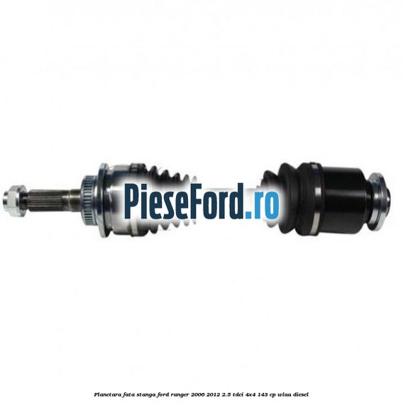 Planetara fata stanga Ford Ranger 2006-2012 2.5 TDCi 4x4 143 cp WLAA diesel