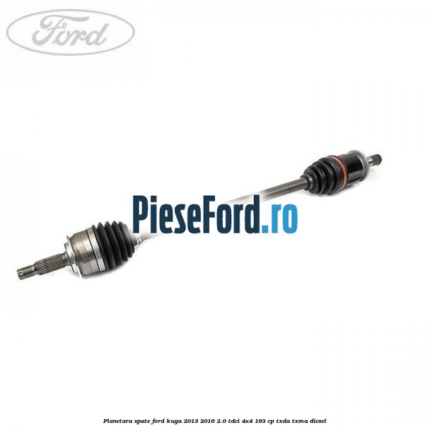 Planetara spate Ford Kuga 2013-2016 2.0 TDCi 4x4 163 cp TXDA, TXMA diesel