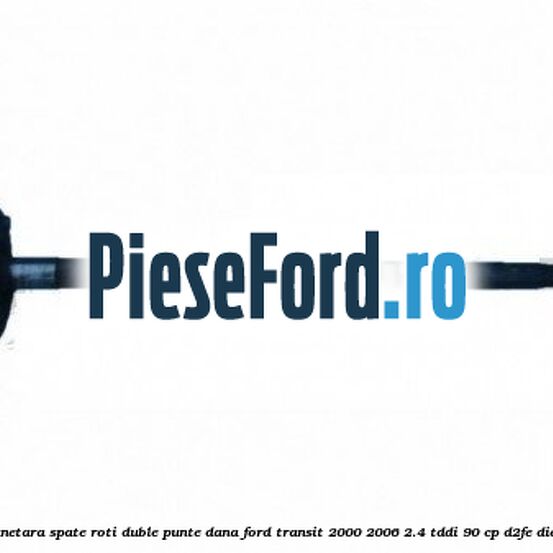 Planetara spate roti duble punte DANA Ford Transit 2000-2006 2.4 TDdi 90 cp Planetara spate roti duble punte DANA Ford Transit 2000-2006 2.4 TDdi 90 cp D2FE diesel