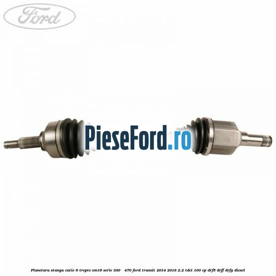 Planetara stanga cutie 6 trepte VMT6 serie 330 - 470 Ford Transit 2014-2018 2.2 TDCi 100 cp DRF5, DRFF, DRFG diesel