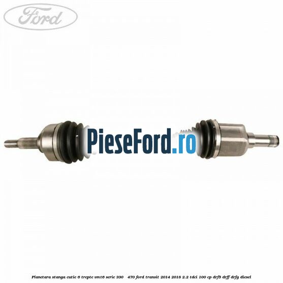 Planetara stanga cutie 6 trepte VMT6 serie 330 - 470 Ford Transit 2014-2018 2.2 TDCi 100 cp DRF5, DRFF, DRFG diesel