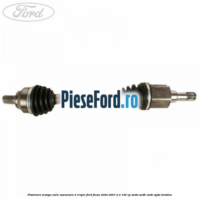 Planetara stanga cutie automata 4 trepte Ford Focus 2004-2007 2.0 145 cp AODA, AODB, AODE, SYDA benzina