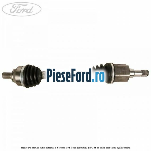 Planetara stanga cutie automata 4 trepte Ford Focus 2008-2011 2.0 145 cp AODA, AODB, AODE, SYDA benzina