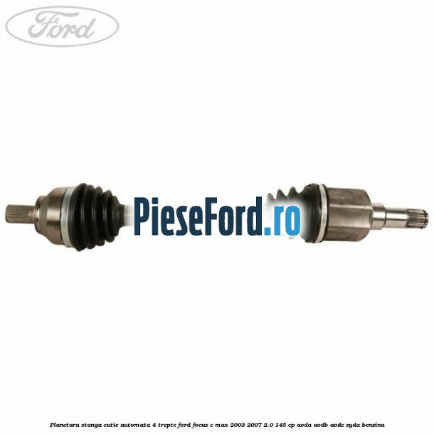 Planetara stanga cutie automata 4 trepte Ford Focus C-Max 2003-2007 2.0 145 cp AODA, AODB, AODE, SYDA benzina