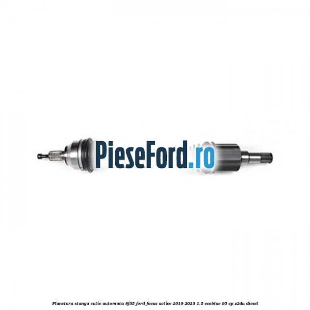 Planetara stanga cutie automata 8F35 Ford Focus Active 2019-2023 1.5 EcoBlue 95 cp Z2DA diesel
