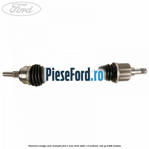 Planetara stanga, cutie manuala Ford C-Max 2016-2020 1.5 EcoBoost 182 cp M9DB benzina