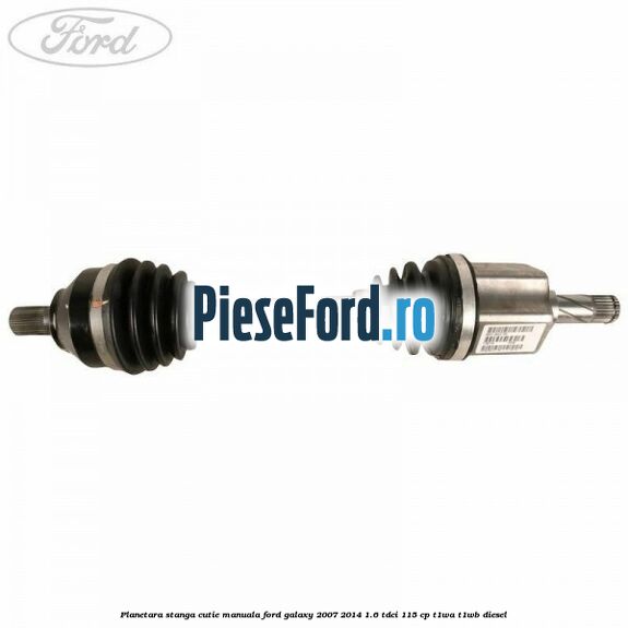 Planetara stanga cutie manuala Ford Galaxy 2007-2014 1.6 TDCi 115 cp T1WA, T1WB diesel
