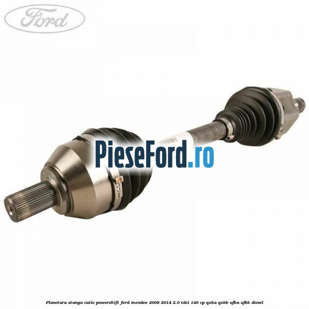 Planetara stanga cutie Powershift Ford Mondeo 2008-2014 2.0 TDCi 140 cp QXBA, QXBB, UFBA, UFBB diesel