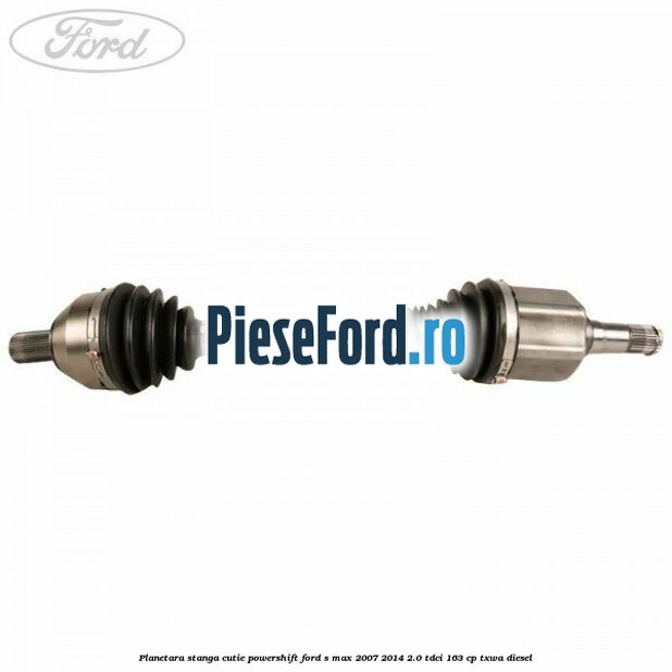 Planetara stanga cutie Powershift Ford S-Max 2007-2014 2.0 TDCi 163 cp TXWA diesel