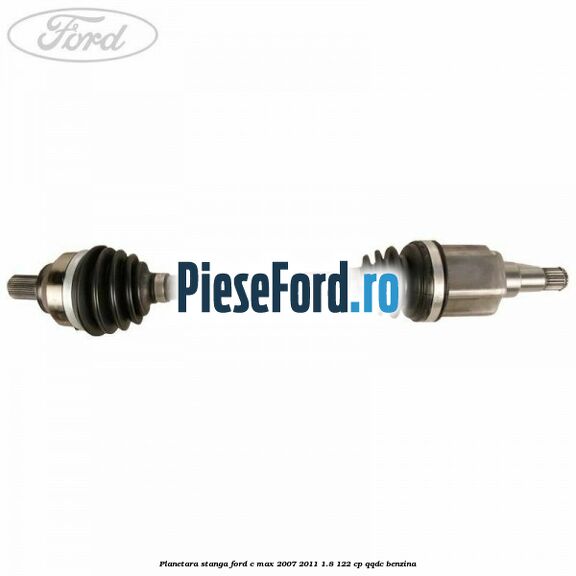 Planetara stanga Ford C-Max 2007-2011 1.8 122 cp QQDC benzina