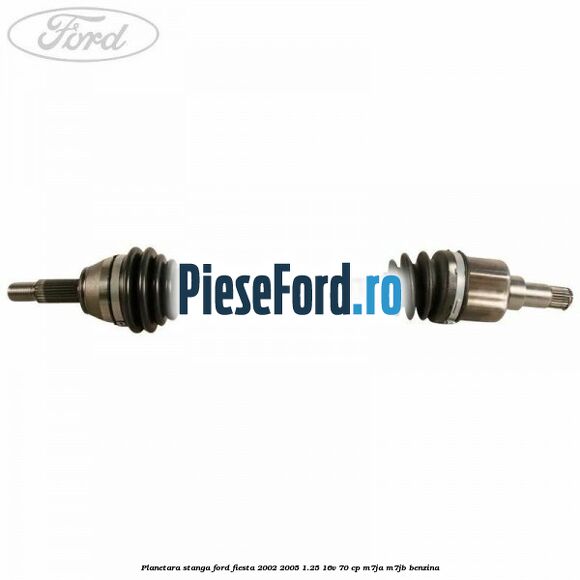 Planetara stanga Ford Fiesta 2002-2005 1.25 16V 70 cp M7JA, M7JB benzina