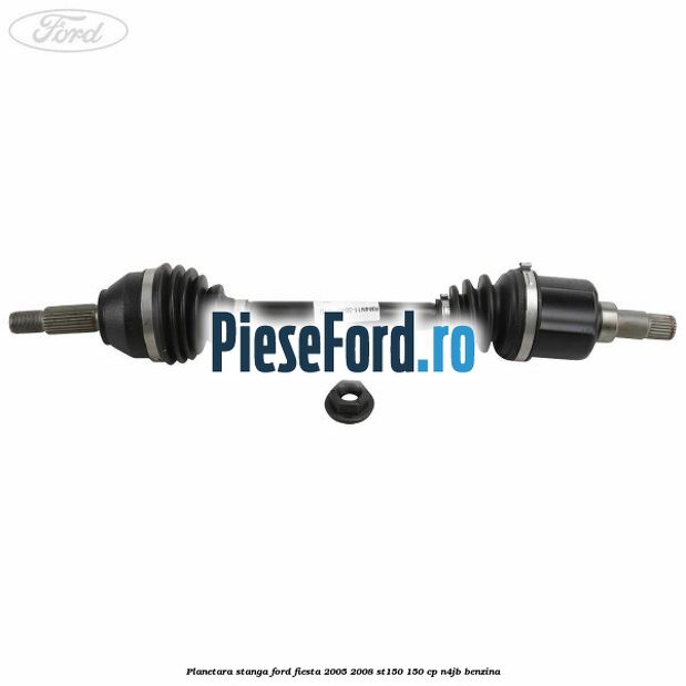 Planetara stanga Ford Fiesta 2005-2008 ST150 150 cp N4JB benzina