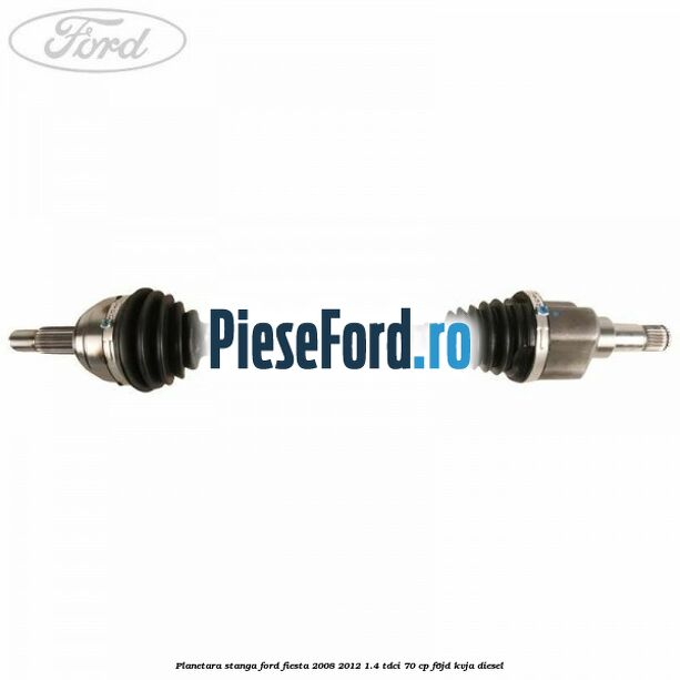 Planetara stanga Ford Fiesta 2008-2012 1.4 TDCi 70 cp F6JD, KVJA diesel