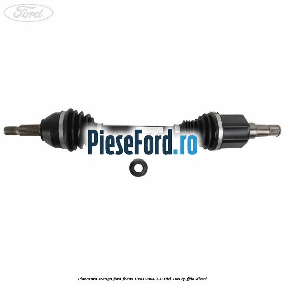 Planetara stanga Ford Focus 1998-2004 1.8 TDCi 100 cp FFDA diesel