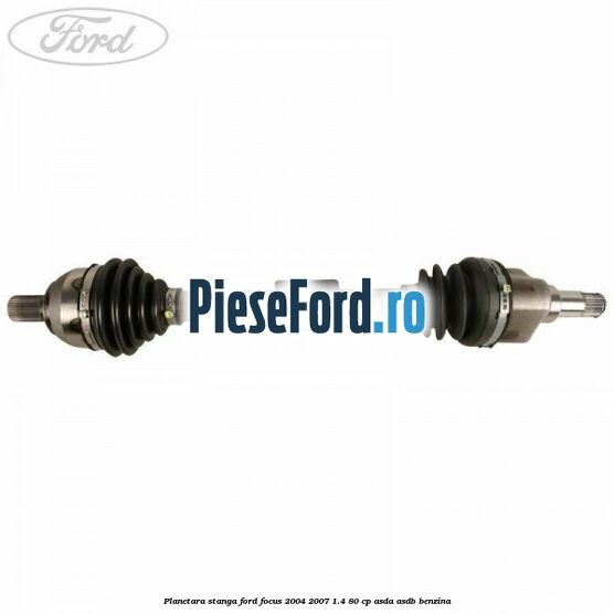 Planetara stanga Ford Focus 2004-2007 1.4 80 cp ASDA, ASDB benzina