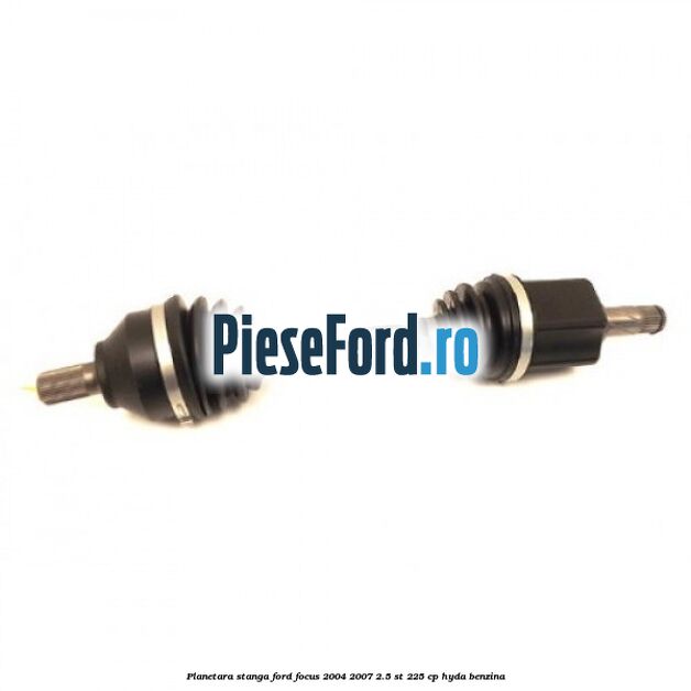 Planetara stanga Ford Focus 2004-2007 2.5 ST 225 cp HYDA benzina