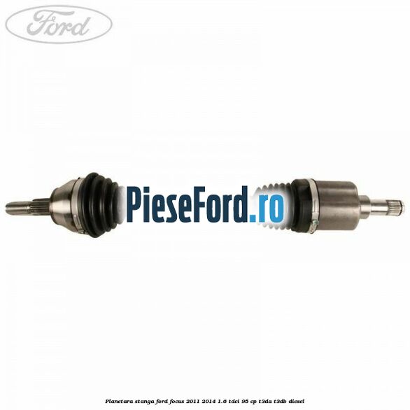 Planetara stanga Ford Focus 2011-2014 1.6 TDCi 95 cp T3DA, T3DB diesel