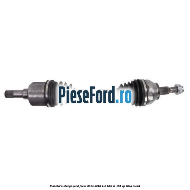 Planetara stanga Ford Focus 2014-2018 2.0 TDCi ST 185 cp T8DA diesel