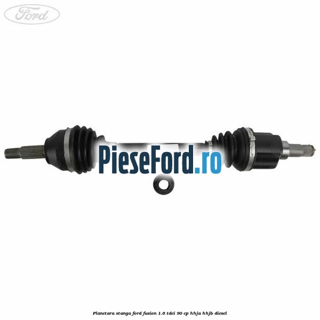 Planetara stanga Ford Fusion 1.6 TDCi 90 cp HHJA, HHJB diesel