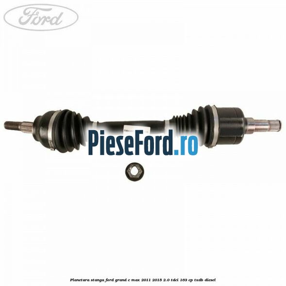 Planetara stanga Ford Grand C-Max 2011-2015 2.0 TDCi 163 cp TXDB diesel