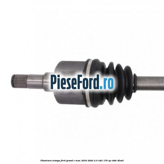 Planetara stanga Ford Grand C-Max 2016-2020 2.0 TDCi 170 cp T8DE diesel