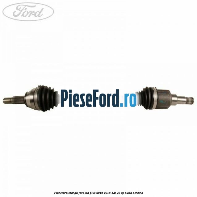 Planetara stanga Ford Ka plus 2016-2018 1.2 70 cp B2KA benzina