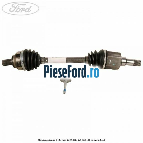 Planetara stanga Ford S-Max 2007-2014 1.8 TDCi 125 cp QYWA diesel