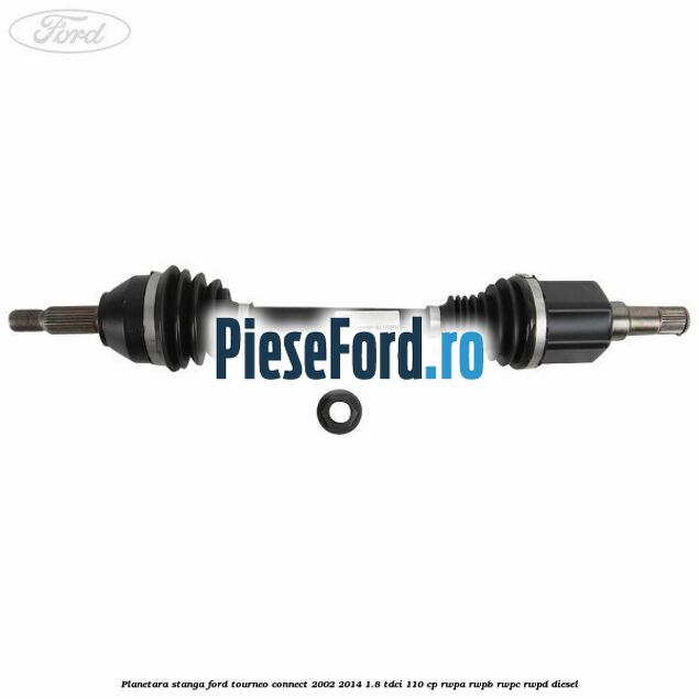 Planetara stanga Ford Tourneo Connect 2002-2014 1.8 TDCi 110 cp RWPA, RWPB, RWPC, RWPD diesel