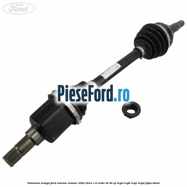 Planetara stanga Ford Tourneo Connect 2002-2014 1.8 Turbo Di 90 cp HCPA, HCPB, HCPC, HCPD, P9PA diesel