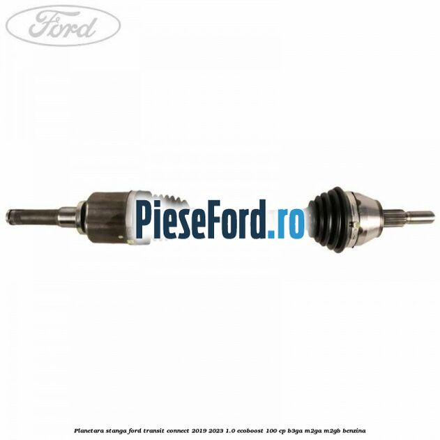 Planetara stanga Ford Transit Connect 2019-2023 1.0 EcoBoost 100 cp B3GA, M2GA, M2GB benzina