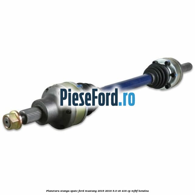 Planetara stanga spate Ford Mustang 2015-2018 5.0 V8 418 cp MF8F benzina