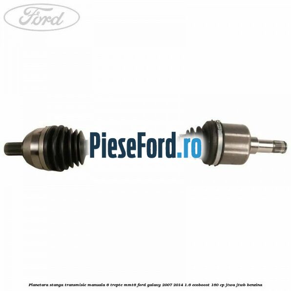 Planetara stanga transmisie manuala 6 trepte MMT6 Ford Galaxy 2007-2014 1.6 EcoBoost 160 cp JTWA, JTWB benzina