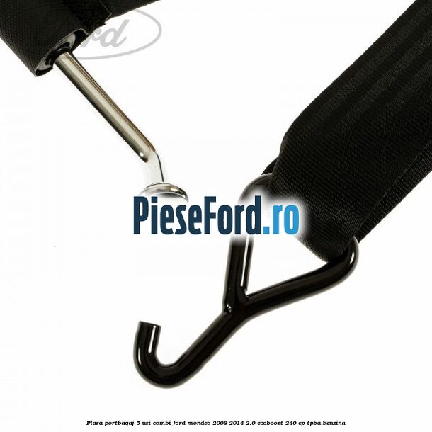 Plasa portbagaj 5 usi combi Ford Mondeo 2008-2014 2.0 EcoBoost 240 cp Plasa portbagaj 5 usi combi Ford Mondeo 2008-2014 2.0 EcoBoost 240 cp TPBA benzina