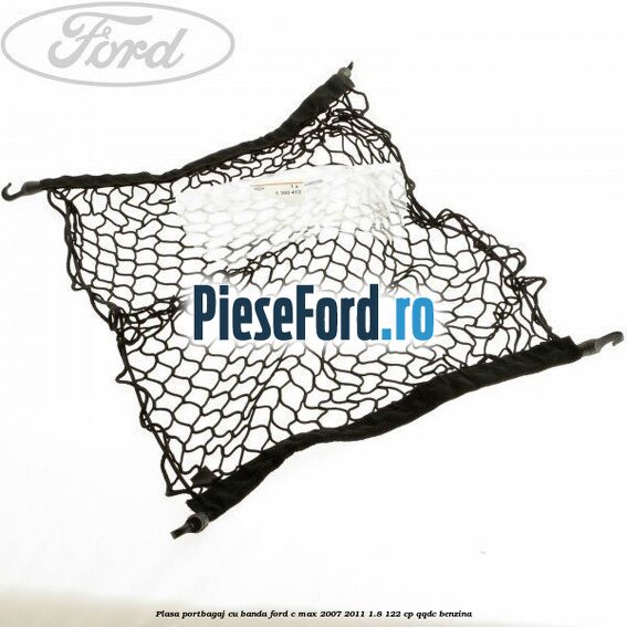 Plasa portbagaj cu banda Ford C-Max 2007-2011 1.8 122 cp QQDC benzina