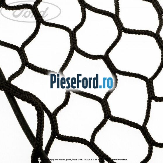 Plasa portbagaj cu banda Ford Focus 2011-2014 1.6 Ti 125 cp PNDA, PNDD benzina