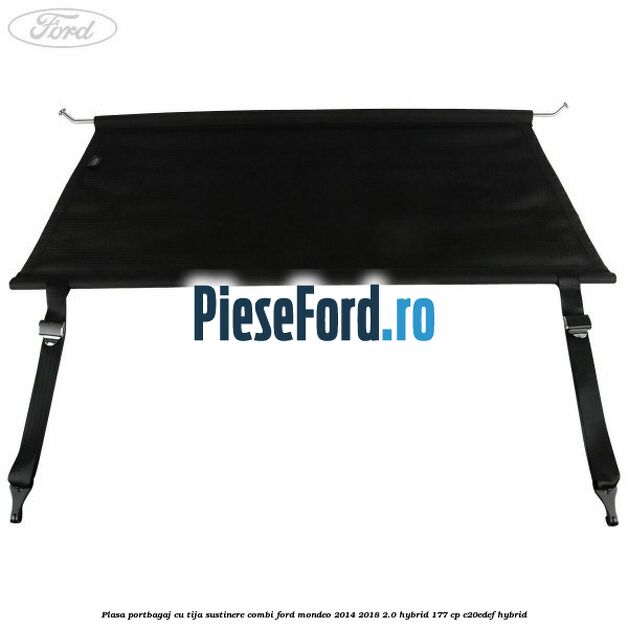 Plasa portbagaj, cu tija sustinere combi Ford Mondeo 2014-2018 2.0 Hybrid 177 cp C20EDEF hybrid