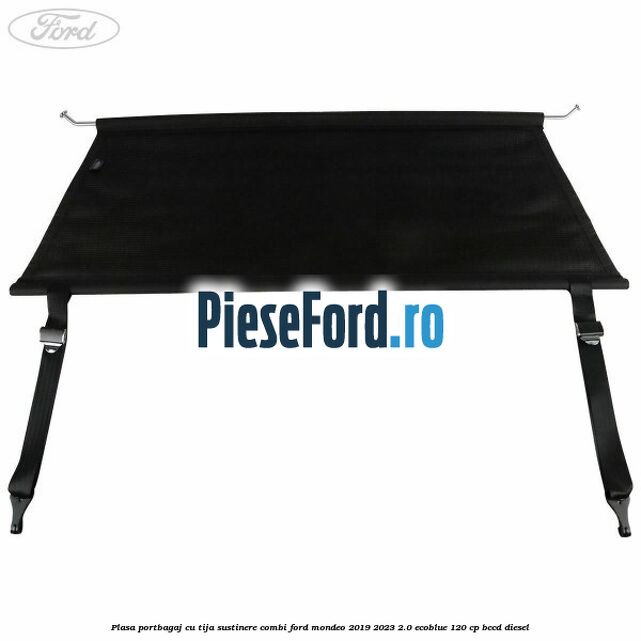 Plasa portbagaj, cu tija sustinere combi Ford Mondeo 2019-2023 2.0 EcoBlue 120 cp Plasa portbagaj, cu tija sustinere combi Ford Mondeo 2019-2023 2.0 EcoBlue 120 cp BCCD diesel