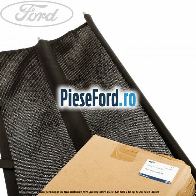Plasa portbagaj, cu tija sustinere Ford Galaxy 2007-2014 1.6 TDCi 115 cp T1WA, T1WB diesel
