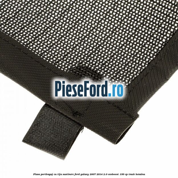 Plasa portbagaj, cu tija sustinere Ford Galaxy 2007-2014 2.0 EcoBoost 199 cp TNWB benzina