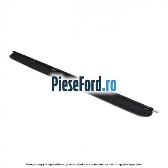 Plasa portbagaj, cu tija sustinere tip bariera Ford S-Max 2007-2014 2.0 TDCi 115 cp KLWA, TYWA diesel