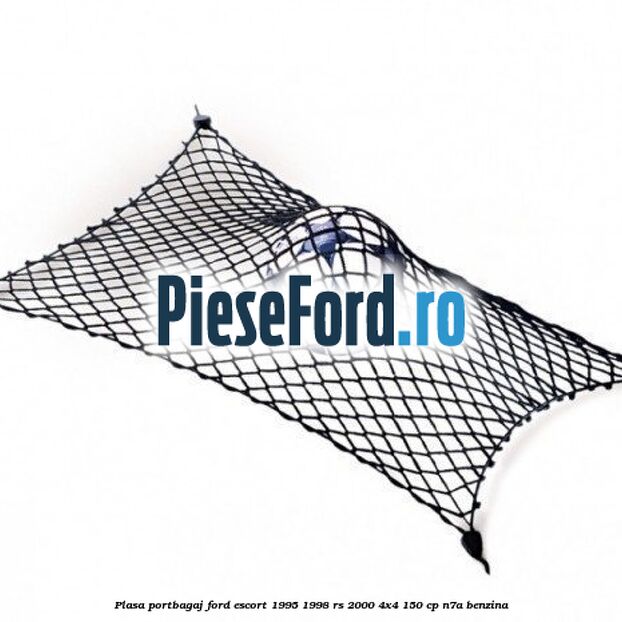 Plasa portbagaj Ford Escort 1995-1998 RS 2000 4x4 150 cp Plasa portbagaj Ford Escort 1995-1998 RS 2000 4x4 150 cp N7A benzina