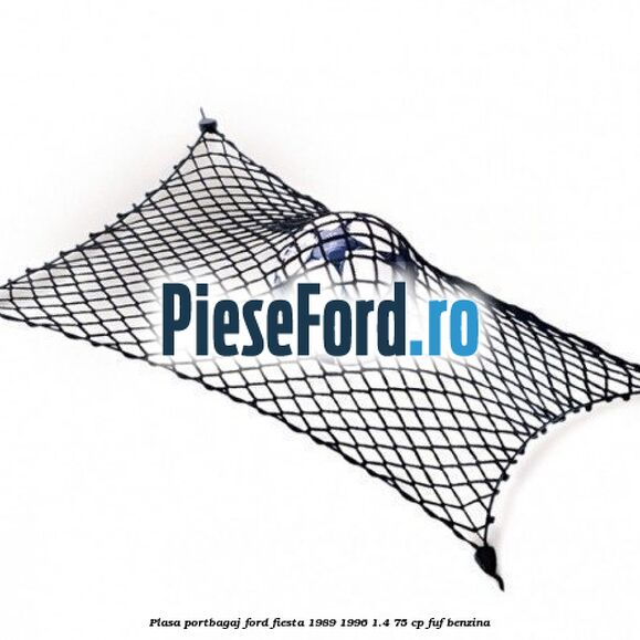 Plasa portbagaj Ford Fiesta 1989-1996 1.4 75 cp FUF benzina