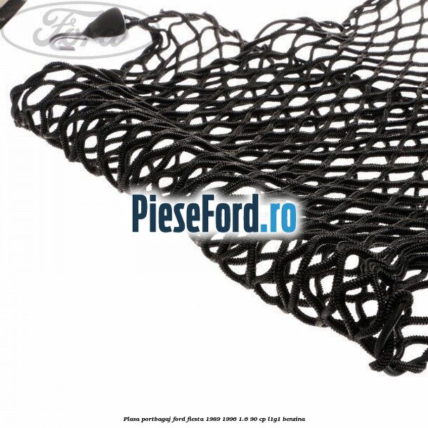 Plasa portbagaj Ford Fiesta 1989-1996 1.6 90 cp L1G1 benzina