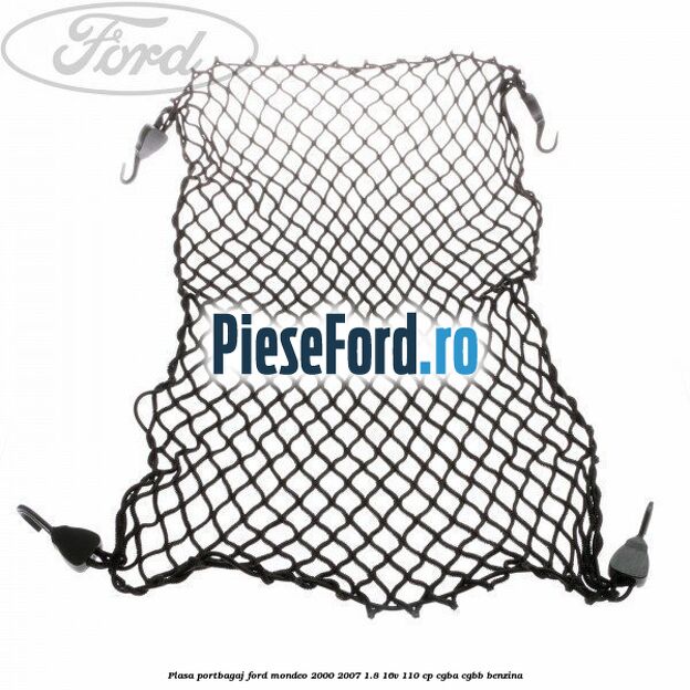 Plasa portbagaj Ford Mondeo 2000-2007 1.8 16V 110 cp