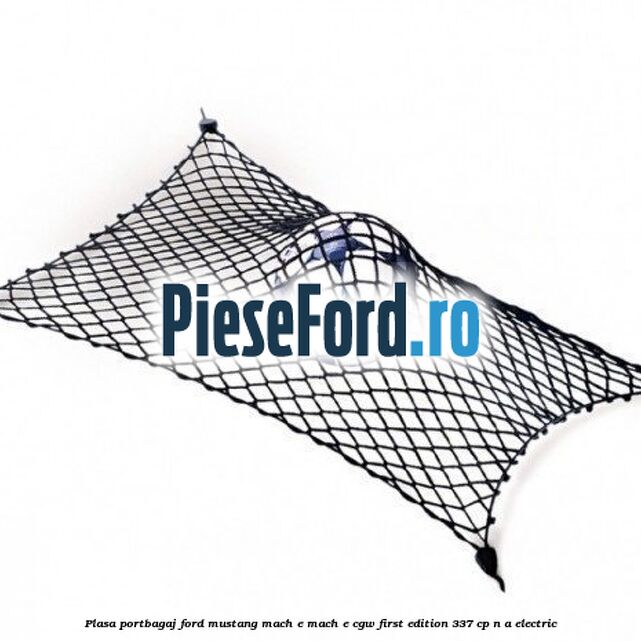 Plasa portbagaj Ford Mustang Mach-E MACH-E (CGW) First Edition 337 cp n/a electric