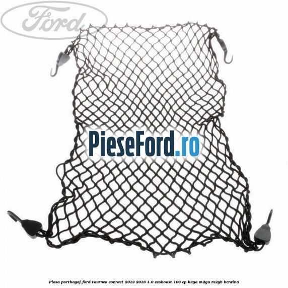 Plasa portbagaj Ford Tourneo Connect 2013-2018 1.0 EcoBoost 100 cp