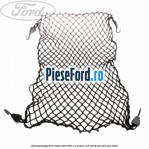 Plasa portbagaj Ford Transit 2019-2023 2.0 EcoBlue RWD 105 cp